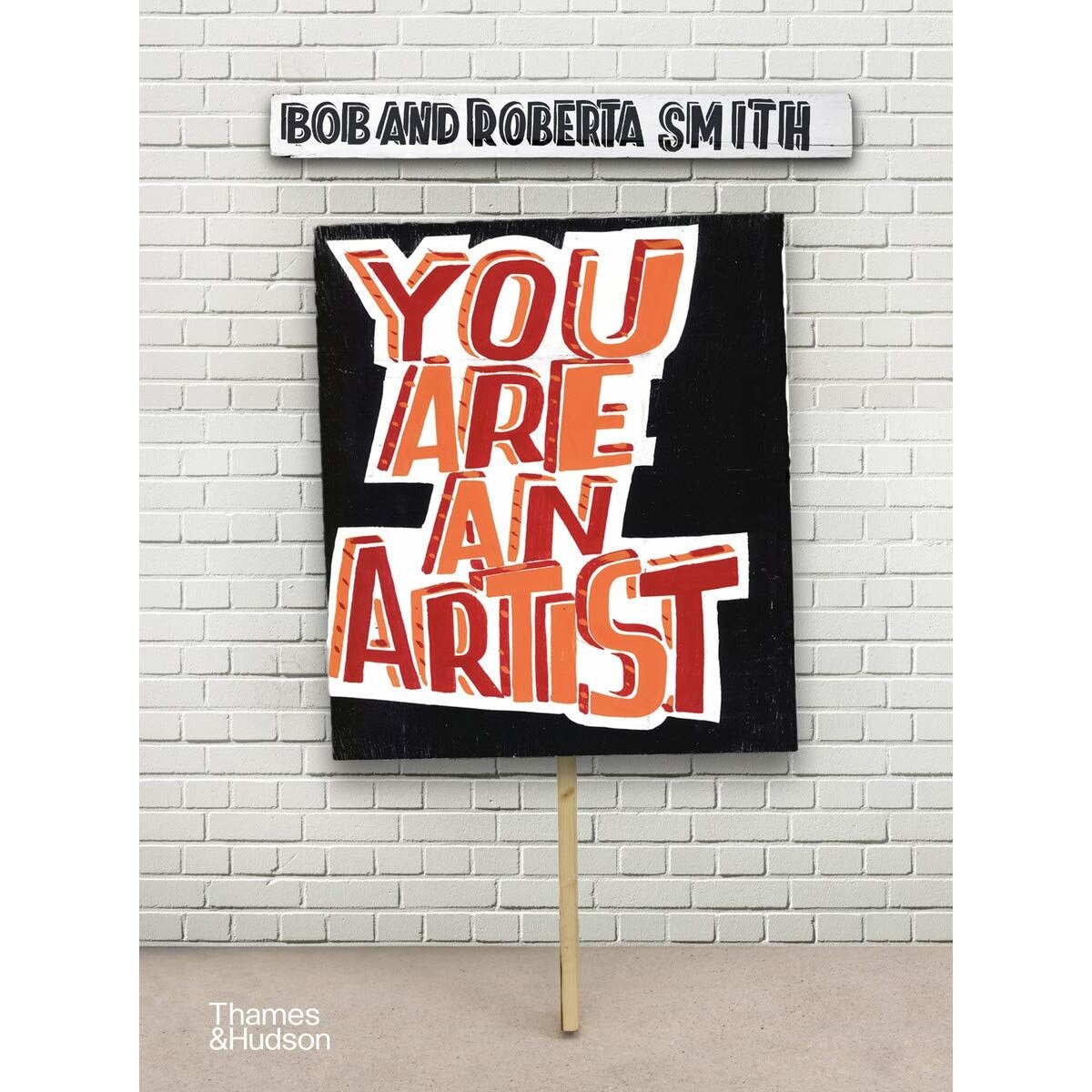 You Are an Artist - Bob and Roberta Smith